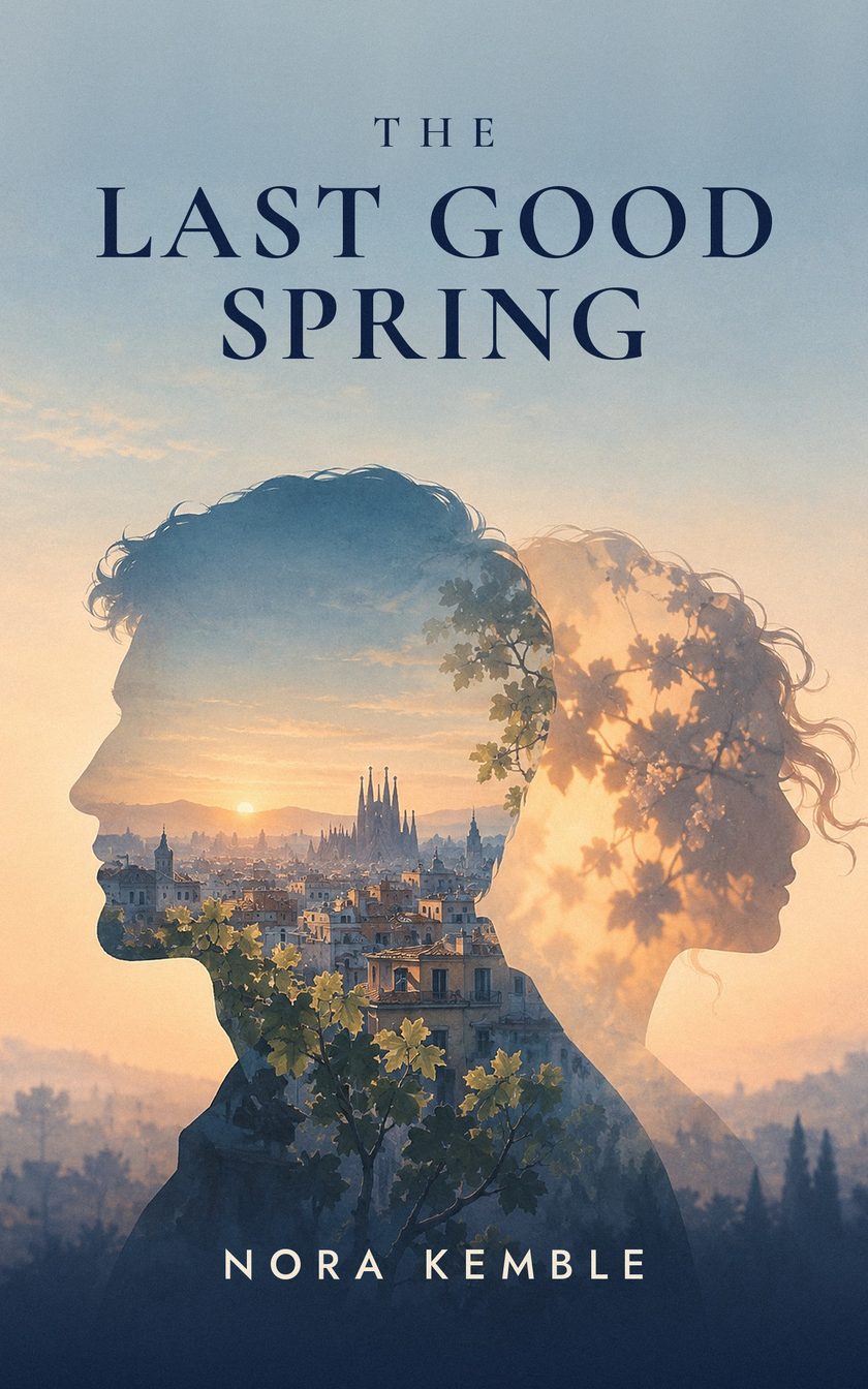Cover of The Last Good Spring by Nora Kemble: two profiles in silhouette, one holding a view of Barcelona at sunrise.